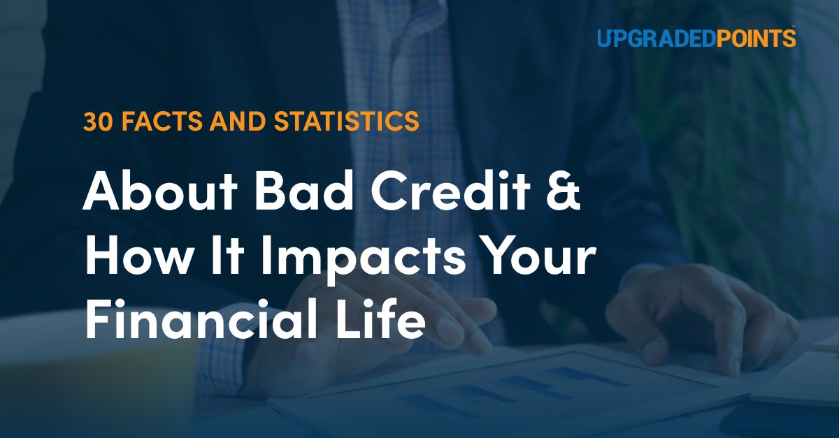 30 Facts You Should Know About Bad Credit Upgraded Points