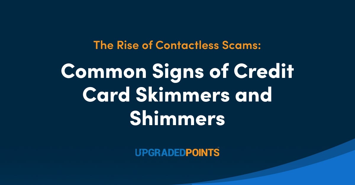 Credit Card Scams Skimmers & Shimmers Upgraded Points