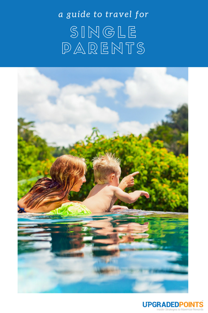 Upgraded Points' Guide to Travel for Single Parents