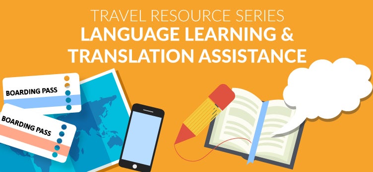 Travel Resource Series - Language Learning & Translation Assistance