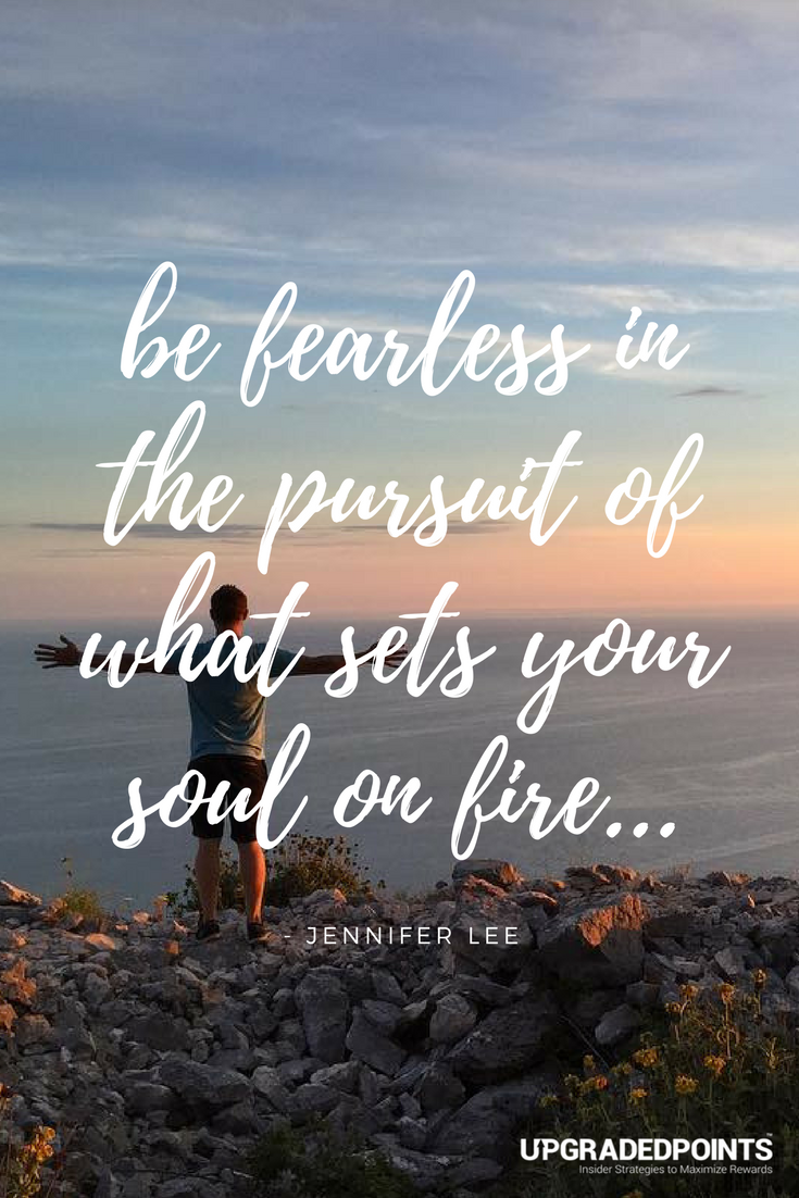 Upgraded Points, Best Travel Quotes - Be Fearless