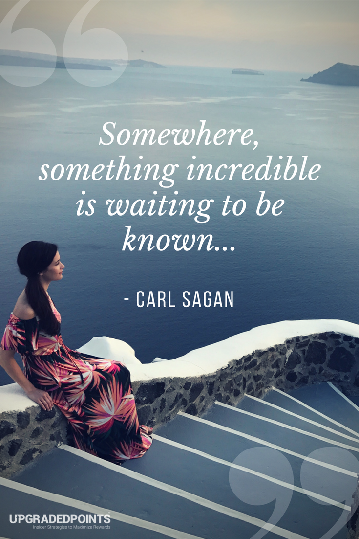 Upgraded Points, Best Travel Quotes - Somewhere, Something Incredible Is Waiting To Be Known