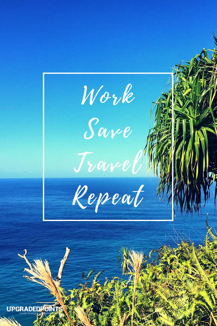 Upgraded Points, Best Travel Quotes - Work, Save, Travel, Repeat