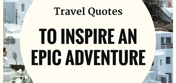 Upgraded Points - Travel Quotes to Inspire an Epic Adventure