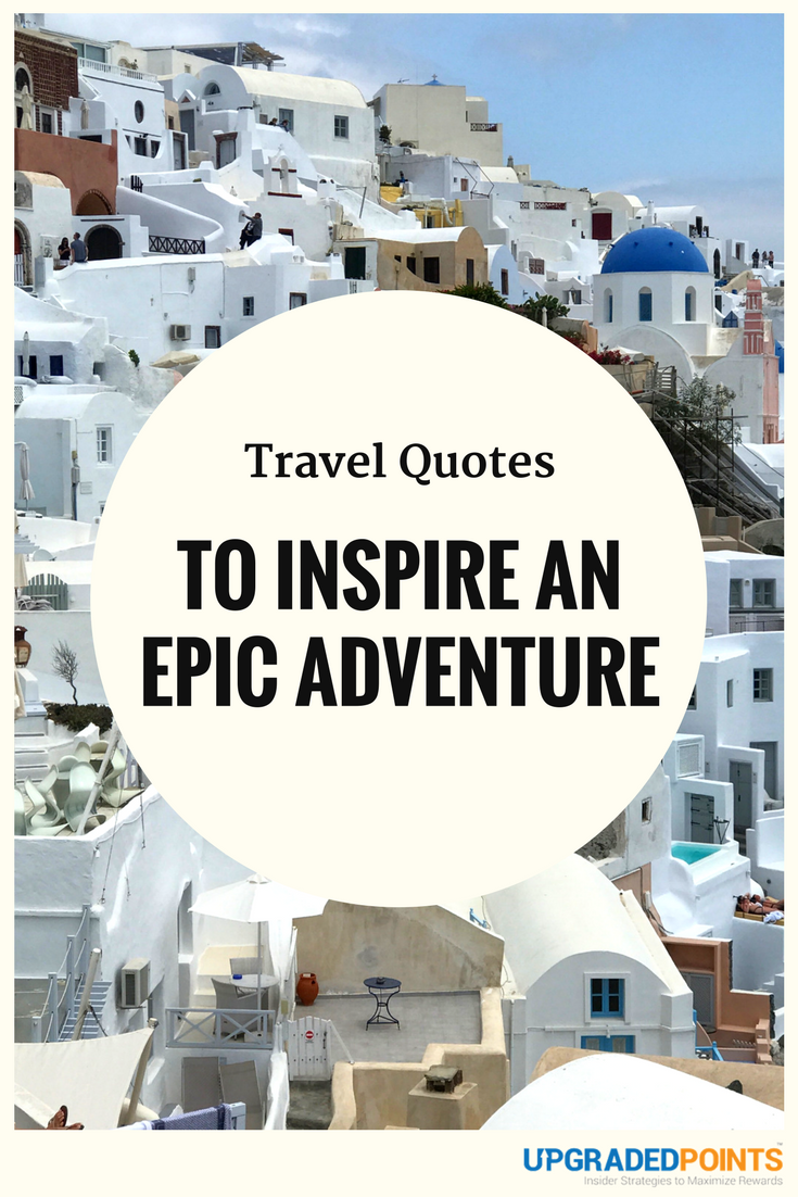 29 Best Travel Quotes To Inspire Your Next Epic Adventure