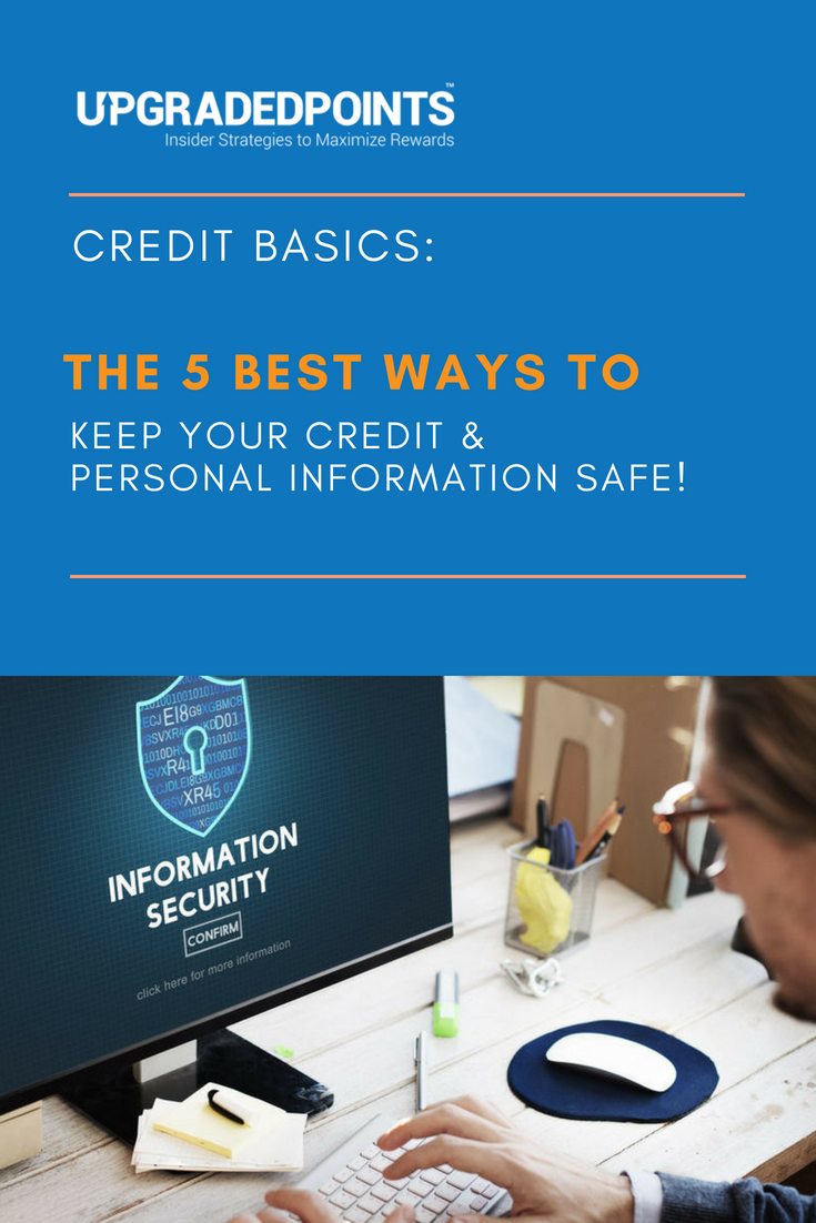 Credit Basics: 5 Best Ways To Keep Your Credit & Personal Information Safe