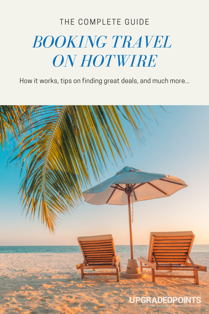 The Complete Guide to Booking Travel on Hotwire