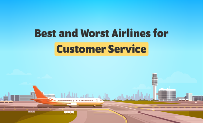 Best and Worst Airlines for Customer Service