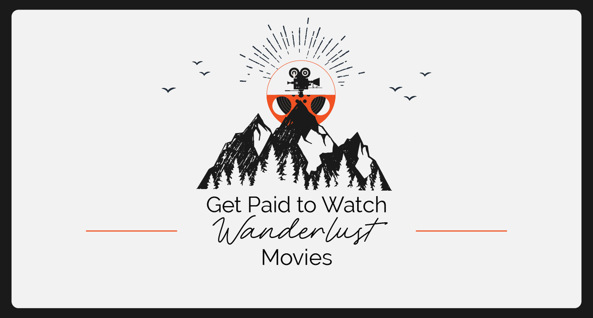Get Paid $1,000 to Watch Wanderlust Movies [Job Posting]