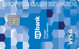 U.S. Bank Shopper Cash Rewards™ Visa Signature® Card
