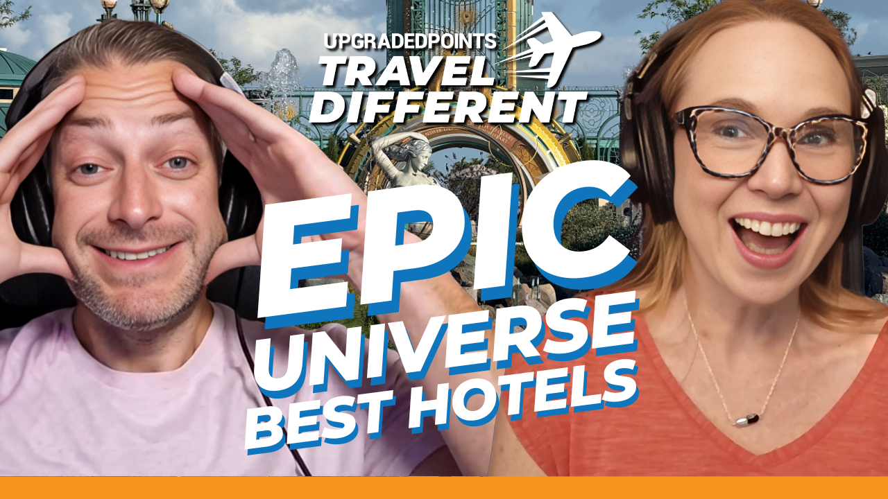 The Upgraded Points Podcast: Universal Epic Universe [Episode 4]