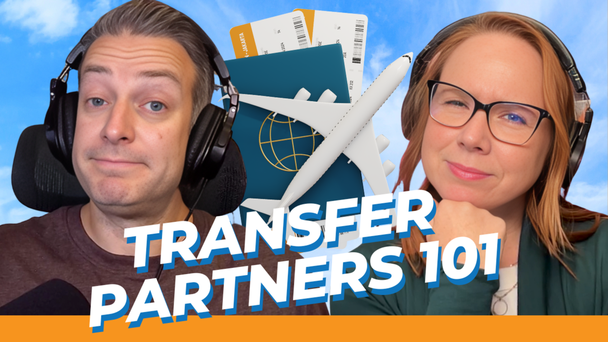The Upgraded Points Podcast: Why Transfer Partners Are the Key to Success [Episode 41]
