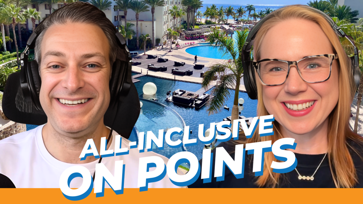 The Upgraded Points Podcast: How To Book All-Inclusive Resorts With Points [Episode 50]