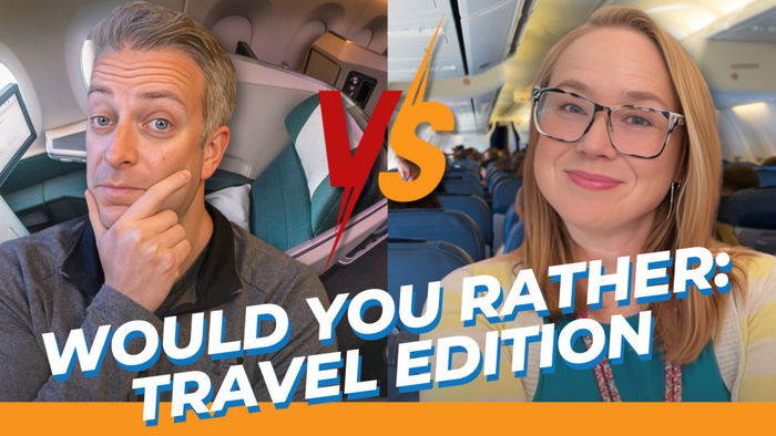The Upgraded Points Podcast: Would You Rather — Travel Edition [Episode 68]